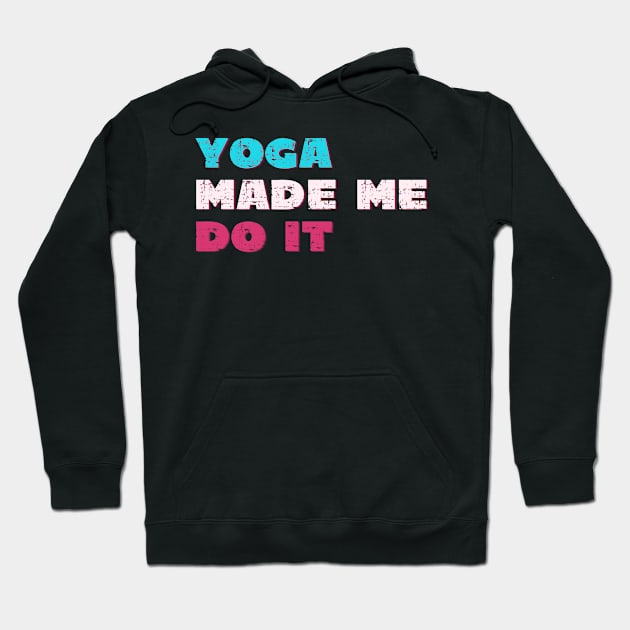 Yoga made me do it Hoodie by Red Yoga